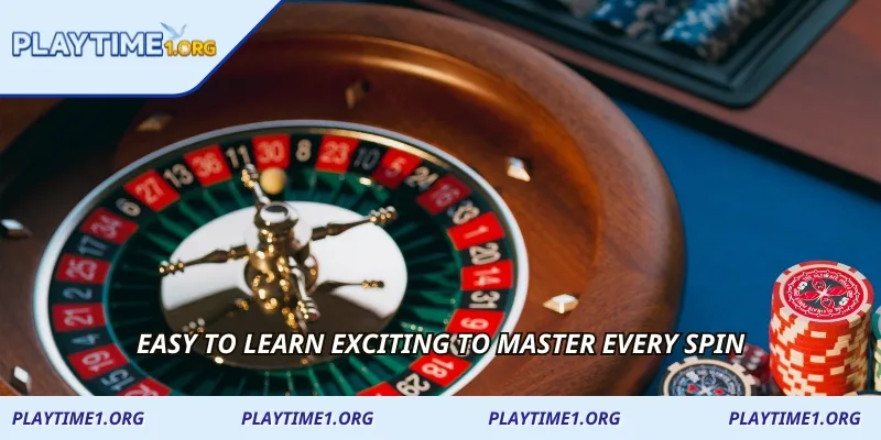 Easy to learn exciting to master every spin