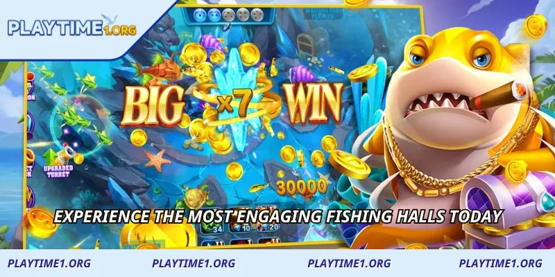 Experience the most engaging fishing halls today