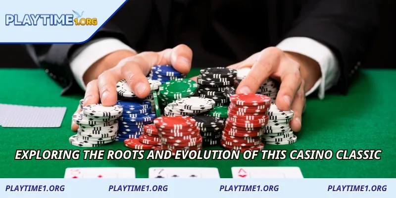 Exploring the roots and evolution of this casino classic