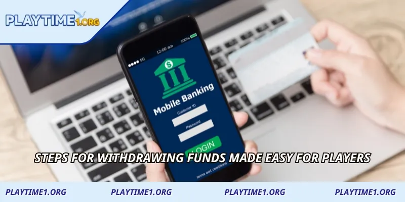Steps for withdrawing funds made easy for players