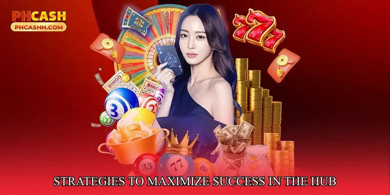 Strategies to Maximize Success in the Hub