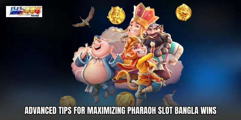 Advanced Tips for Maximizing Pharaoh Slot Bangla Wins