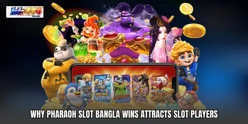 Why Pharaoh Slot Bangla Wins Attracts Slot Players